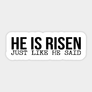 He Is Risen Just Like He Said Easter Christian Sticker